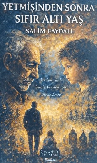 Yetmişinden Sonra Sıfır Altı Yaş – Salim Faydalı – Çakabey Yayınları kitap kapağı