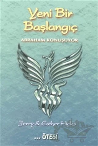Yeni Bir Başlangıç Abraham Konuşuyor – Jerry Hicks – Ötesi Yayıncılık kitap kapağı