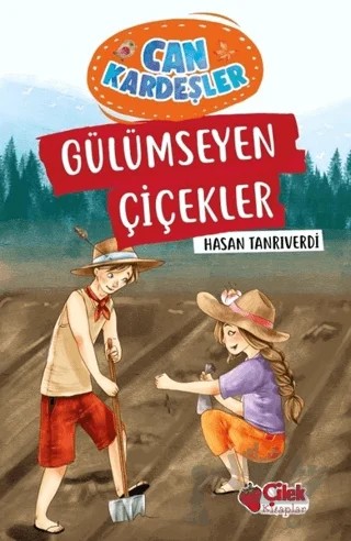 Gülümseyen Çiçekler - Can Kardeşler – Hasan Tanrıverdi – Çilek Kitaplar kitap kapağı