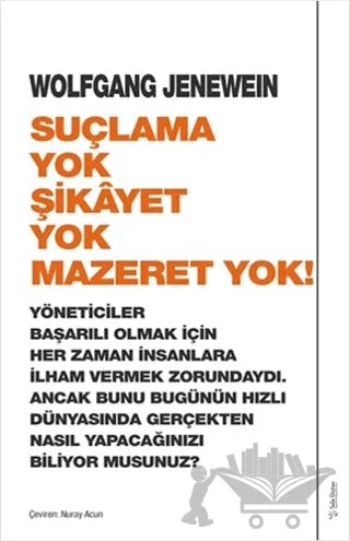 Suçlama Yok Şikayet Yok Mazeret Yok! – Wolfgang Jenewein – Sola Unitas kitap kapağı