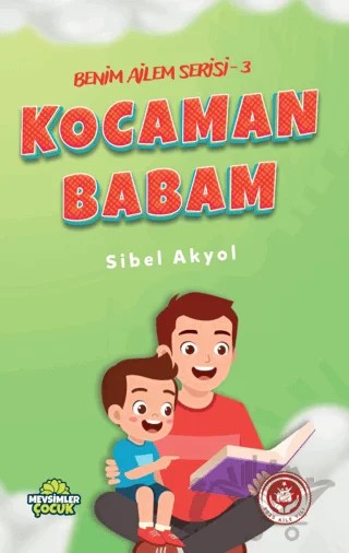 Kocaman Babam - Benim Ailem Serisi 3 – Sibel Akyol – Mevsimler Kitap kitap kapağı