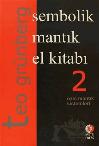 Sembolik Mantık El Kitabı 2. Cilt – Teo Grünberg – ODTÜ Geliştirme Vakfı Yayıncılık kitap kapağı