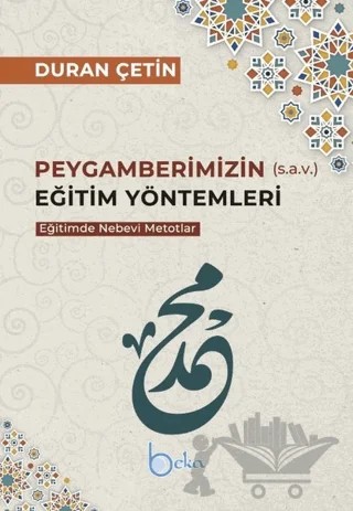Peygamberimizin Eğitim Yöntemleri - Eğitimde Nebevi Metotlar – Duran Çetin – Beka Yayınları kitap kapağı