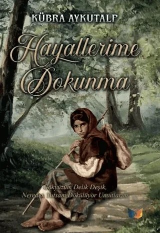 Hayallerime Dokunma – Kübra Aykutalp – Ateş Yayınları kitap kapağı