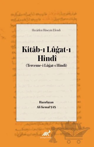 Hezarfen Hüseyin Efendi Kitab-ı Lügat-ı Hindi – Ali Kemal Şaş – Paradigma Akademi Yayınları kitap kapağı