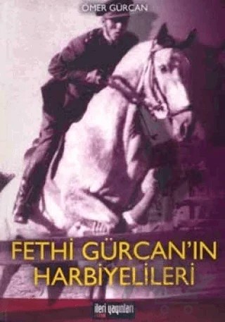 Fethi Gürcan’ın Harbiyeleri – Ömer Gürcan – İleri Yayınları kitap kapağı