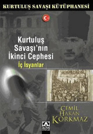 Kurtuluş Savaşı’nın İkinci Cephesi İç İsyanlar – Cemil Hakan Korkmaz – Altın Kitaplar kitap kapağı