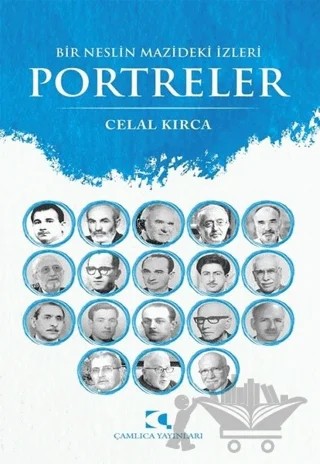 Bir Neslin Mazideki İzleri Portreler – Celal Kırca – Çamlıca Yayınları kitap kapağı