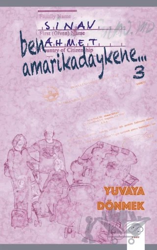 Ben Amarikadaykene 3 – Yuvaya Dönmek – Ahmet Sınav – Post Yayınevi kitap kapağı