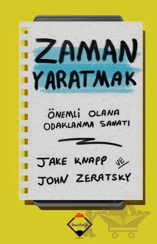 Zaman Yaratmak – Jake Knapp, John Zeratsky – Buzdağı Yayınevi kitap kapağı