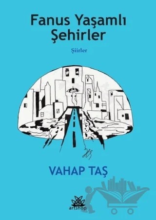 Fanus Yaşamlı Şehirler - Şiirler – Vahap Taş – Artshop Yayıncılık kitap kapağı