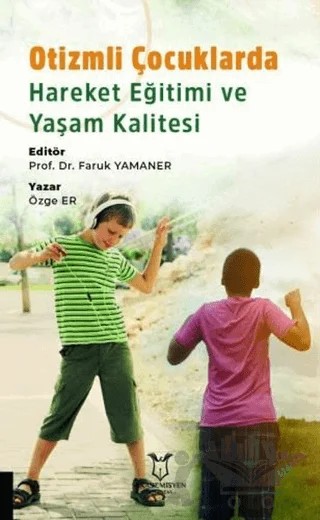 Otizmli Çocuklarda Hareket Eğitimi ve Yaşam Kalitesi – Özge Er – Akademisyen Kitabevi kitap kapağı
