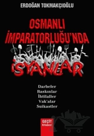 Osmanlı İmparatorluğu'nda İsyanlar – Erdoğan Tokmakçıoğlu – Geçit Kitabevi kitap kapağı