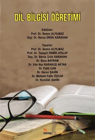 Dil Bilgisi Öğretimi – Berna Ürün Karahan, Bora Bayram, Eda Nur Karakuş Aktan, Fatih Can, Harun Şahin, Mehmet Fatih Özcan, Nurullah Şahin, Semra Alyılmaz, Tazegül Demir Atalay – Kriter Yayınları kitap kapağı