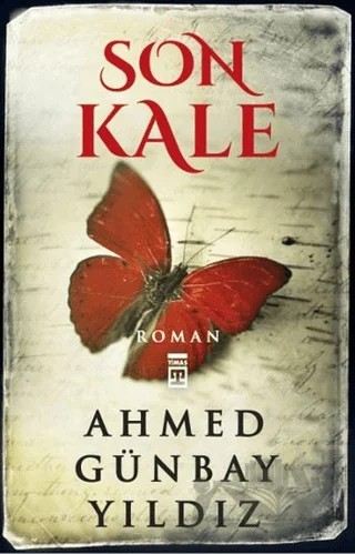 Son Kale – Ahmed Günbay Yıldız – Timaş Yayınları kitap kapağı