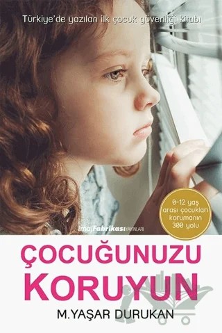 Çocuğunuzu Koruyun – M. Yaşar Durukan – İmaj Fabrikası Yayınları kitap kapağı