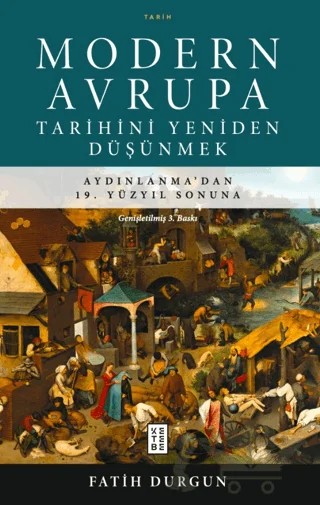Modern Avrupa Tarihini Yeniden Düşünmek – Fatih Durgun – Ketebe Yayınları kitap kapağı