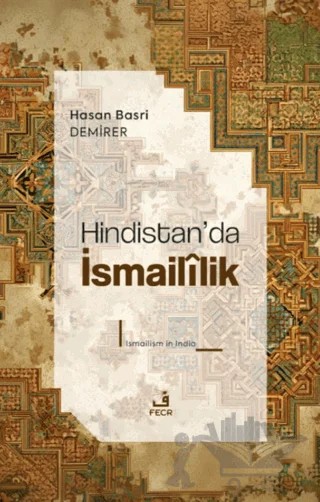 Hindistan’da İsmaililik – Hasan Basri Demirer – Fecr Yayınları kitap kapağı