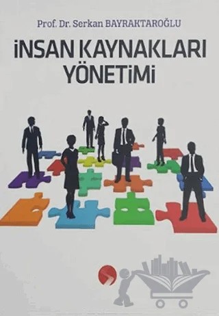 İnsan Kaynakları Yönetimi – Serkan Bayraktaroğlu – Sakarya Yayıncılık kitap kapağı