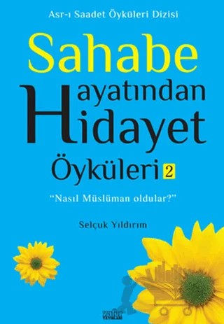 Sahabe Hayatından Hidayet Öyküleri - 2 – Selçuk Yıldırım – Zafer Yayınları kitap kapağı