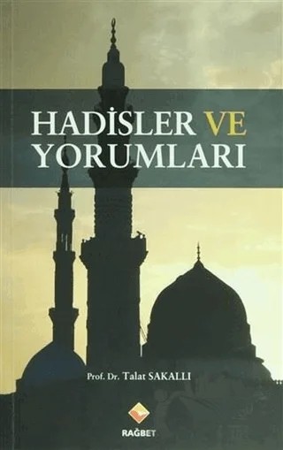 Hadisler ve Yorumları – Talat SAKALLI – Rağbet Yayınları kitap kapağı