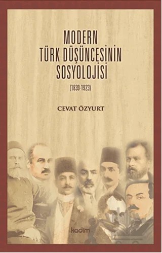 Modern Türk Düşüncesinin Sosyolojisi – Cevat Özyurt – Kadim Yayınları kitap kapağı
