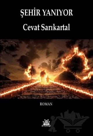 Şehir Yanıyor – Cevat Sarıkartal – Artshop Yayıncılık kitap kapağı