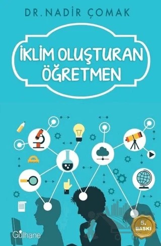 İklim Oluşturan Öğretmen – Nadir Çomak – Gülhane Yayınları kitap kapağı