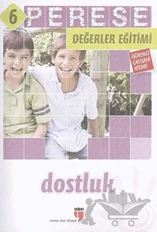 Perese 6 Değerler Eğtimi (Öğrenci Çalışma Kitabı) – Alpaslan Durmuş, Halil Ekşi, Hatice Işılak Durmuş, Mustafa Otrar, Neriman Karatekin, Pınar Koç Yıldırım – EDAM kitap kapağı