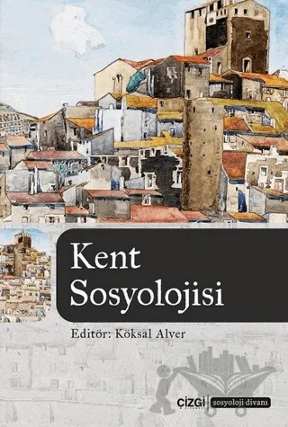 Kent Sosyolojisi – Köksal Alver – Çizgi Kitabevi Yayınları kitap kapağı