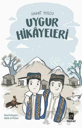 Uygur Hikayeleri – Hamit Yolcu – Mecaz Çocuk kitap kapağı