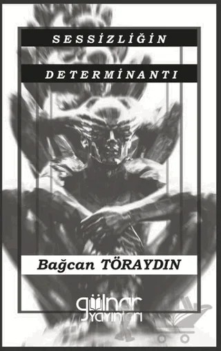 Sessizliğin Determinantı – Bağcan Töraydın – Gülnar Yayınları kitap kapağı