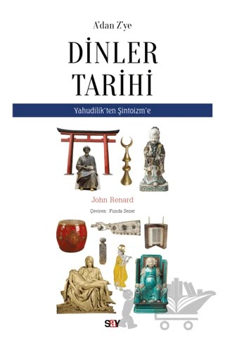 A'dan Z'ye Dinler Tarihi – John Renard – Say Yayınları kitap kapağı