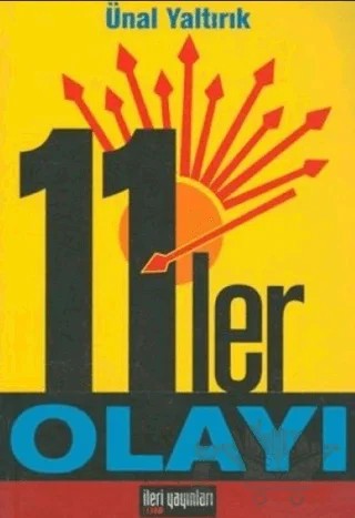 11’ler Olayı – Ünal Yaltırık – İleri Yayınları kitap kapağı