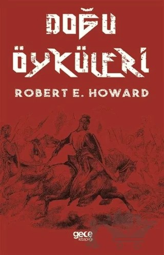 Doğu Öyküleri – Robert E. Howard – Gece Kitaplığı kitap kapağı