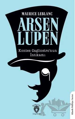 Arsen Lupen Kontes Cagliostro'nun İntikamı – Maurice Leblanc – Dorlion Yayınları kitap kapağı