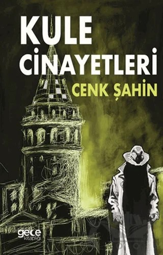Kule Cinayetleri – Cenk Şahin – Gece Kitaplığı kitap kapağı