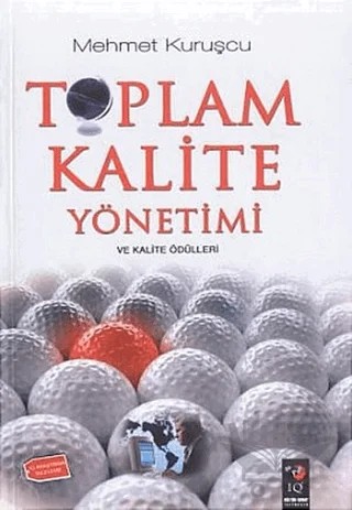 Toplam Kalite Yönetimi – Mehmet Kuruşcu – IQ Kültür Sanat Yayıncılık kitap kapağı