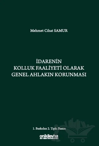 İdarenin Kolluk Faaliyeti Olarak Genel Ahlakın Korunması – Mehmet Cihat Samur – On İki Levha Yayınları kitap kapağı