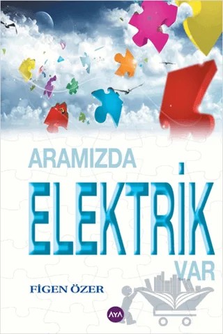 Aramızda Elektrik Var – Figen Özer – Aya Kitap kitap kapağı