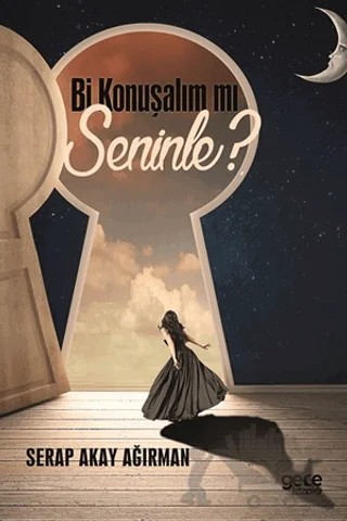 Bi Konuşalım mı Seninle? – Serap Akay Ağırman – Gece Kitaplığı kitap kapağı