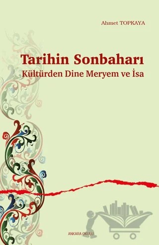 Tarihin Sonbaharı – Ahmet Topkaya – Ankara Okulu Yayınları kitap kapağı