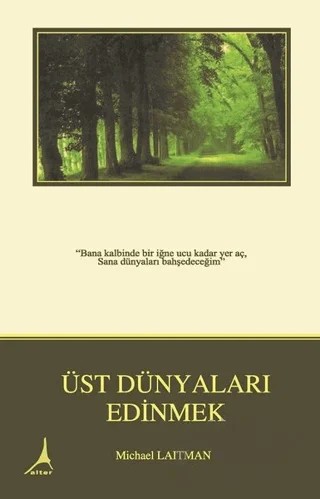 Üst Dünyaları Edinmek – Rav Michael Laitman – Alter Yayıncılık kitap kapağı