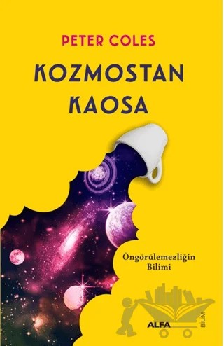 Kozmostan Kaosa – Peter Coles – Alfa Yayınları kitap kapağı