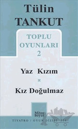 Toplu Oyunları 2 - Yaz Kızım - Kız Doğulmaz – Tülin Tankut – Mitos Boyut Yayınları kitap kapağı