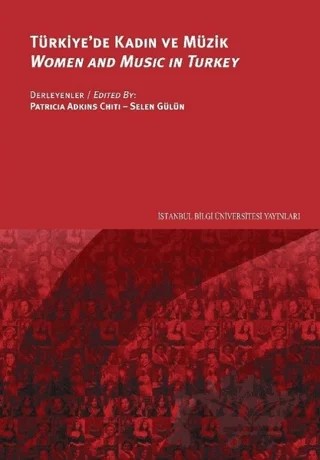 Türkiye'de Kadın ve Müzik - Women and Music in Turkey – Kolektif – İstanbul Bilgi Üniversitesi Yayınları kitap kapağı