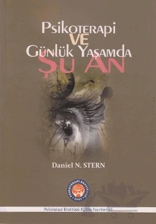 Psikoterapi ve Günlük Yaşamda Şu An – Daniel N. Stern – Psikoterapi Enstitüsü kitap kapağı