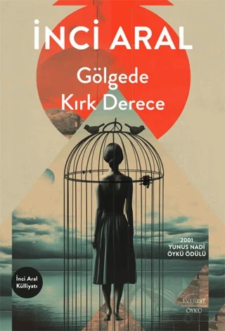 Gölgede Kırk Derece – İnci Aral – Everest Yayınları kitap kapağı