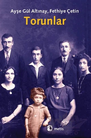 Torunlar – Ayşe Gül Altınay, Fethiye Çetin – Metis Yayınları kitap kapağı