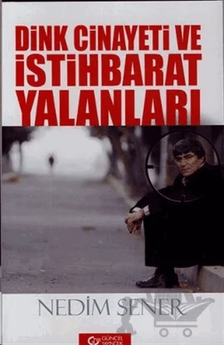 Dink Cinayeti ve İstihbarat Yalanları – Nedim Şener – Güncel Yayıncılık kitap kapağı